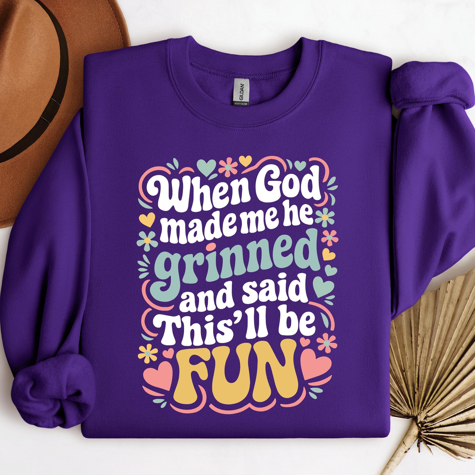 When God Made Me He Grinned And Said This'll Be Fun 17