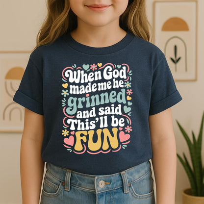 When God Made Me He Grinned And Said This'll Be Fun 17