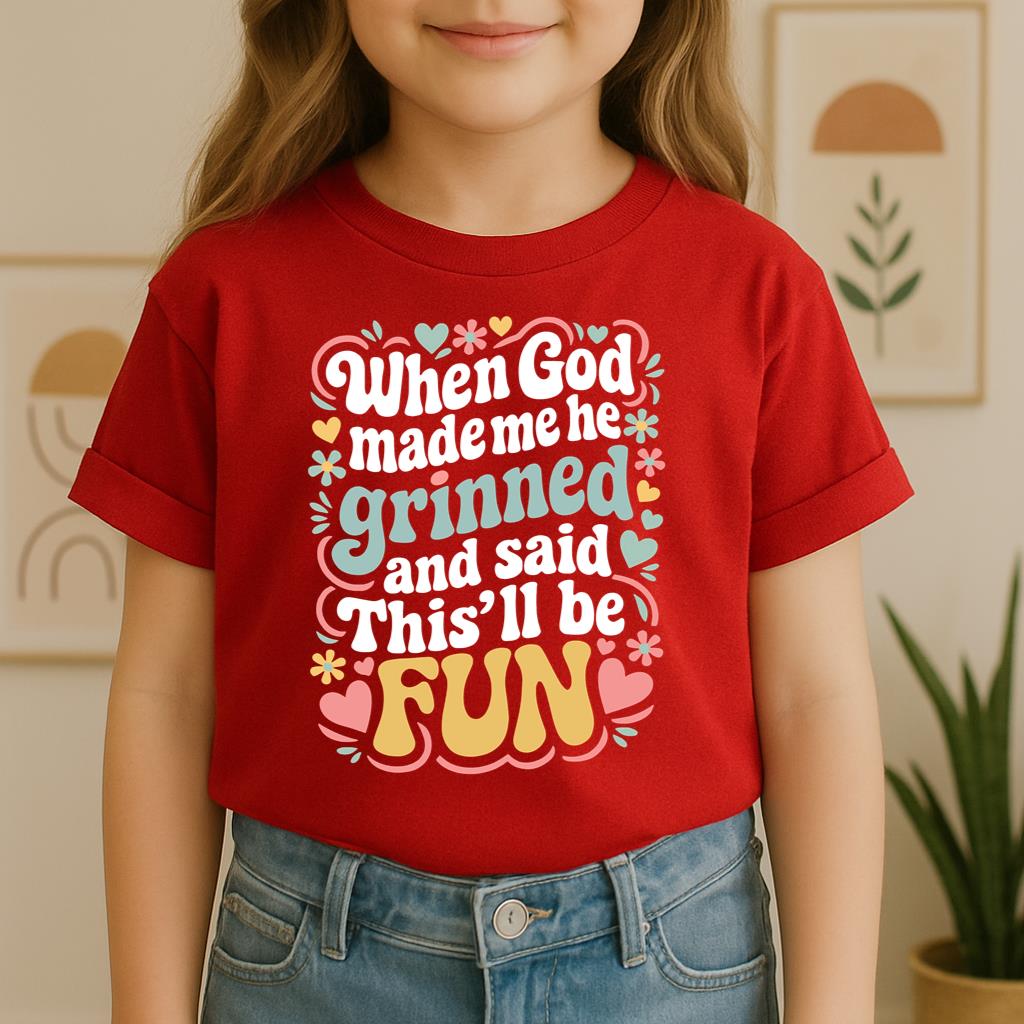 When God Made Me He Grinned And Said This'll Be Fun 17