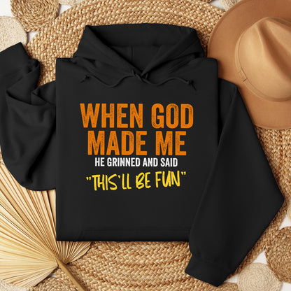 When God Made Me He Grinned And Said This'll Be Fun 20 (1)