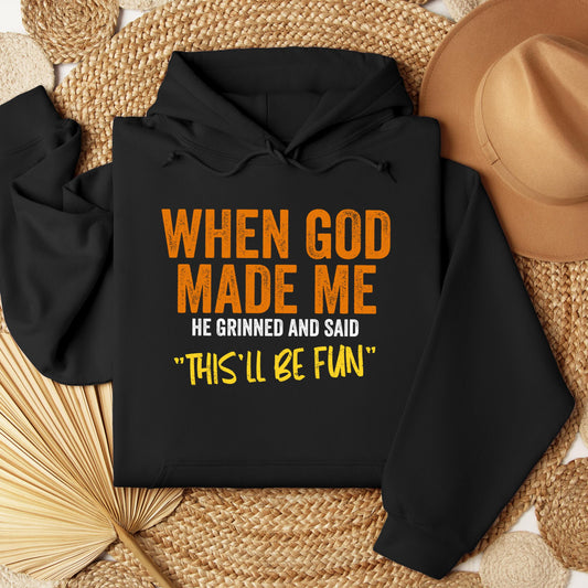 When God Made Me He Grinned And Said This'll Be Fun 20 (1)