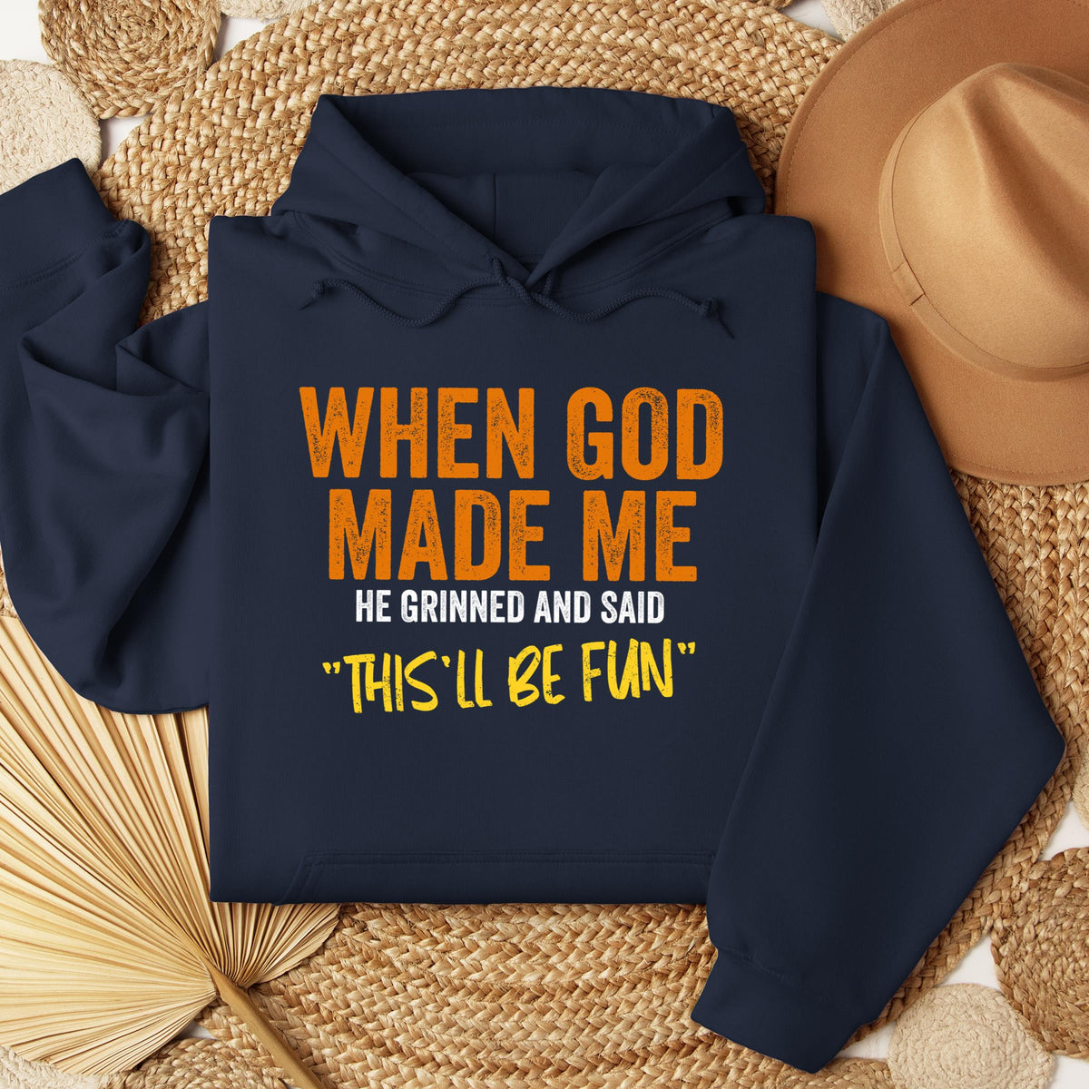 When God Made Me He Grinned And Said This'll Be Fun 20 (1)