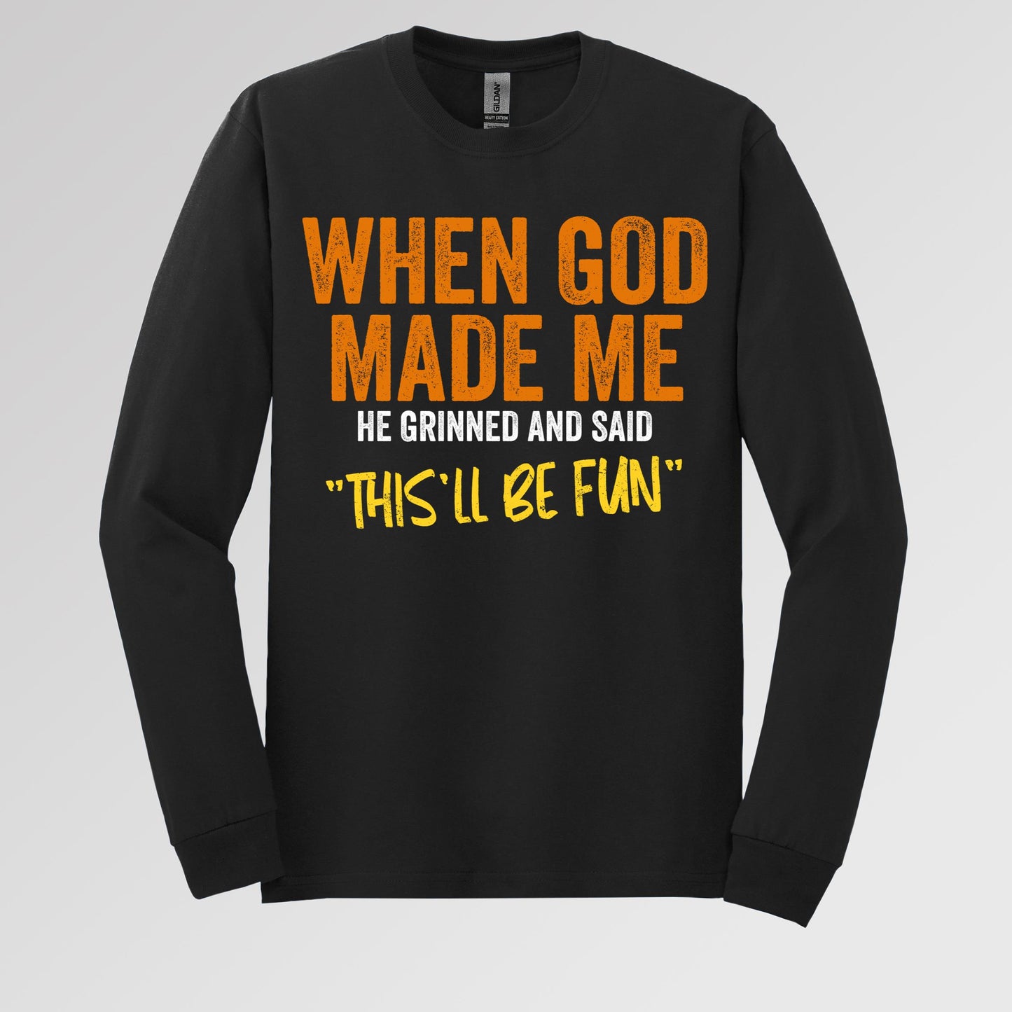 When God Made Me He Grinned And Said This'll Be Fun 20 (1)