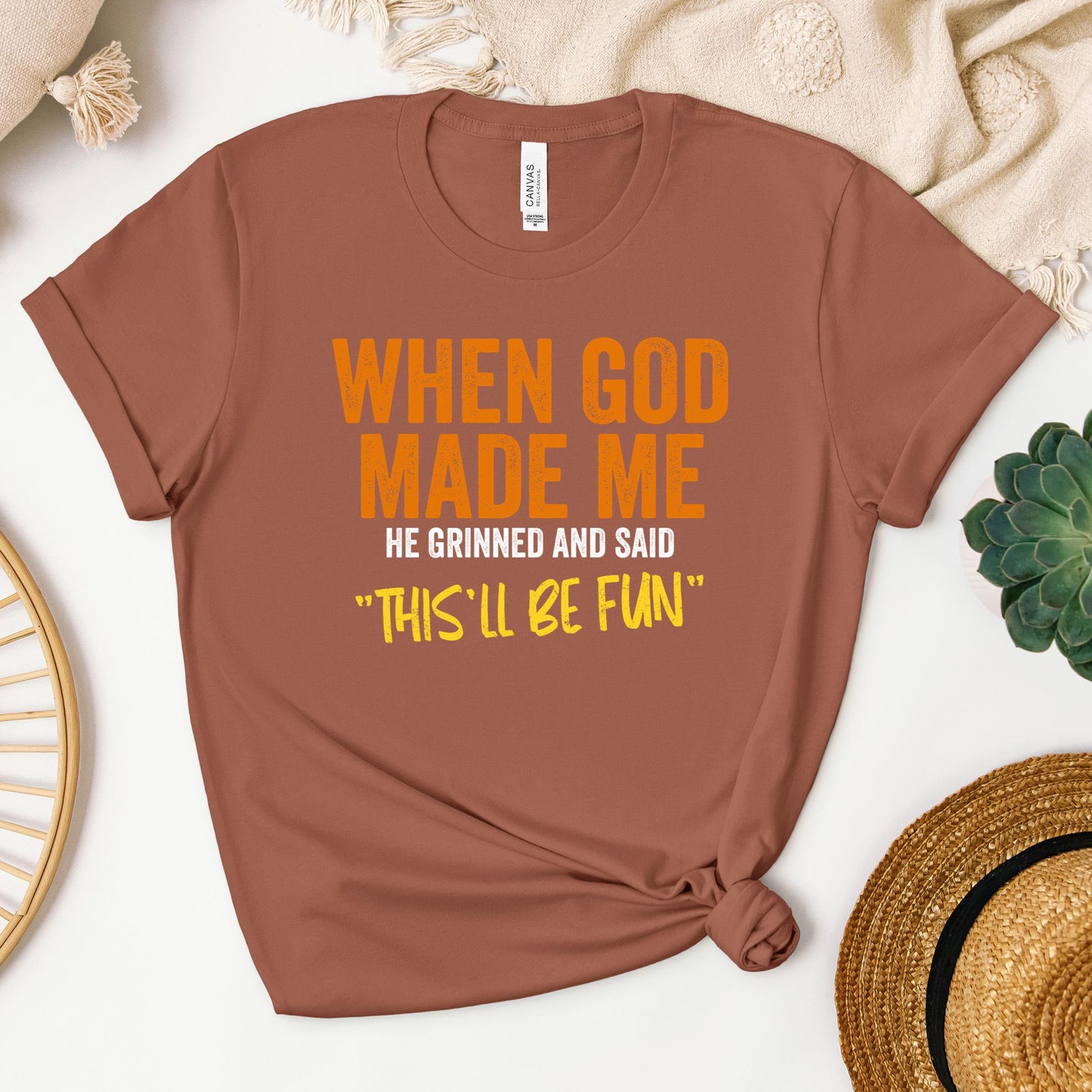 When God Made Me He Grinned And Said This'll Be Fun 20 (1)