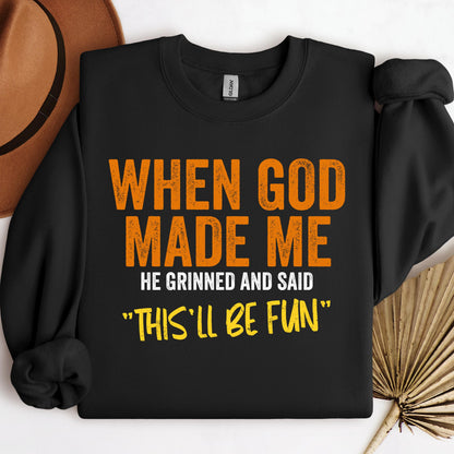 When God Made Me He Grinned And Said This'll Be Fun 20 (1)