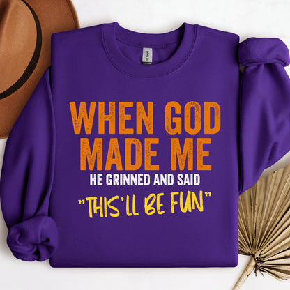 When God Made Me He Grinned And Said This'll Be Fun 20 (1)