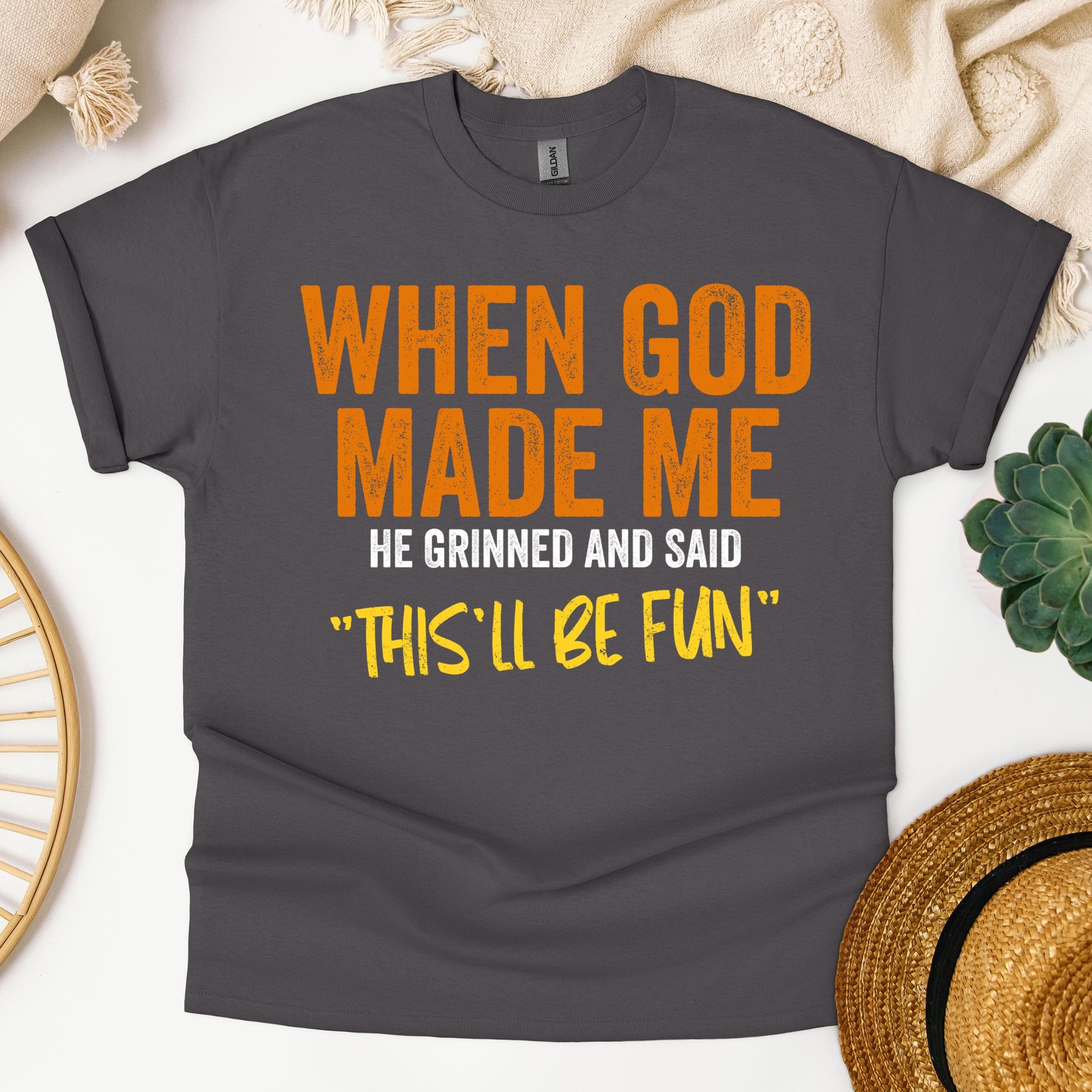 When God Made Me He Grinned And Said This'll Be Fun 20 (1)