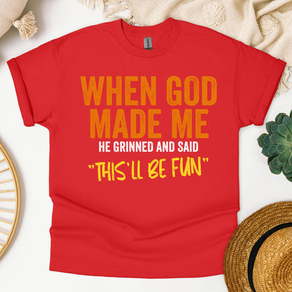 When God Made Me He Grinned And Said This'll Be Fun 20 (1)
