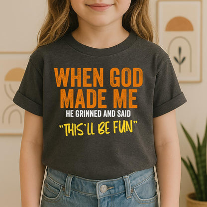When God Made Me He Grinned And Said This'll Be Fun 20 (1)