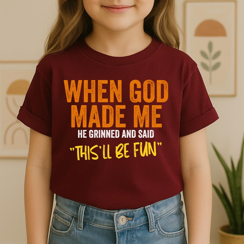 When God Made Me He Grinned And Said This'll Be Fun 20 (1)