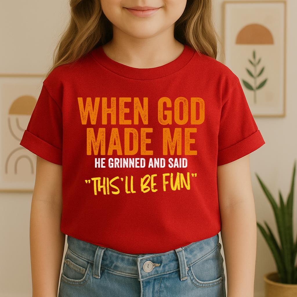 When God Made Me He Grinned And Said This'll Be Fun 20 (1)