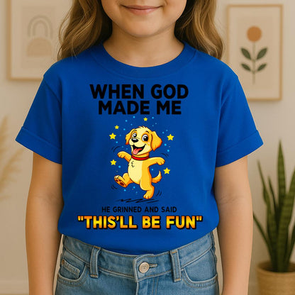 When God Made Me He Grinned And Said This'll Be Fun 22