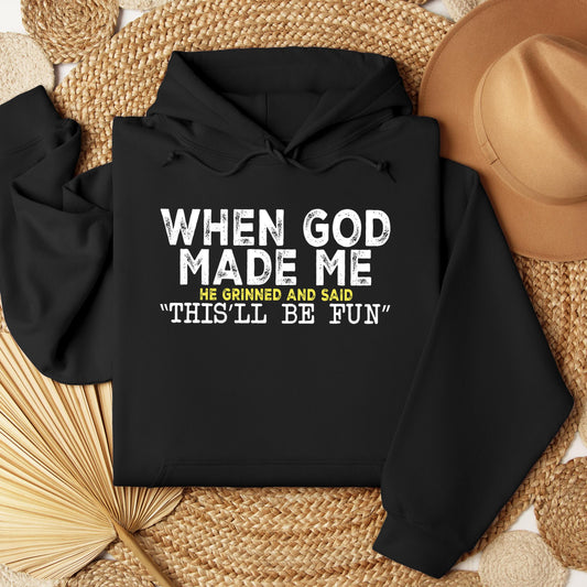 When God Made Me He Grinned And Said This'll Be Fun 23