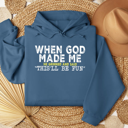 When God Made Me He Grinned And Said This'll Be Fun 23