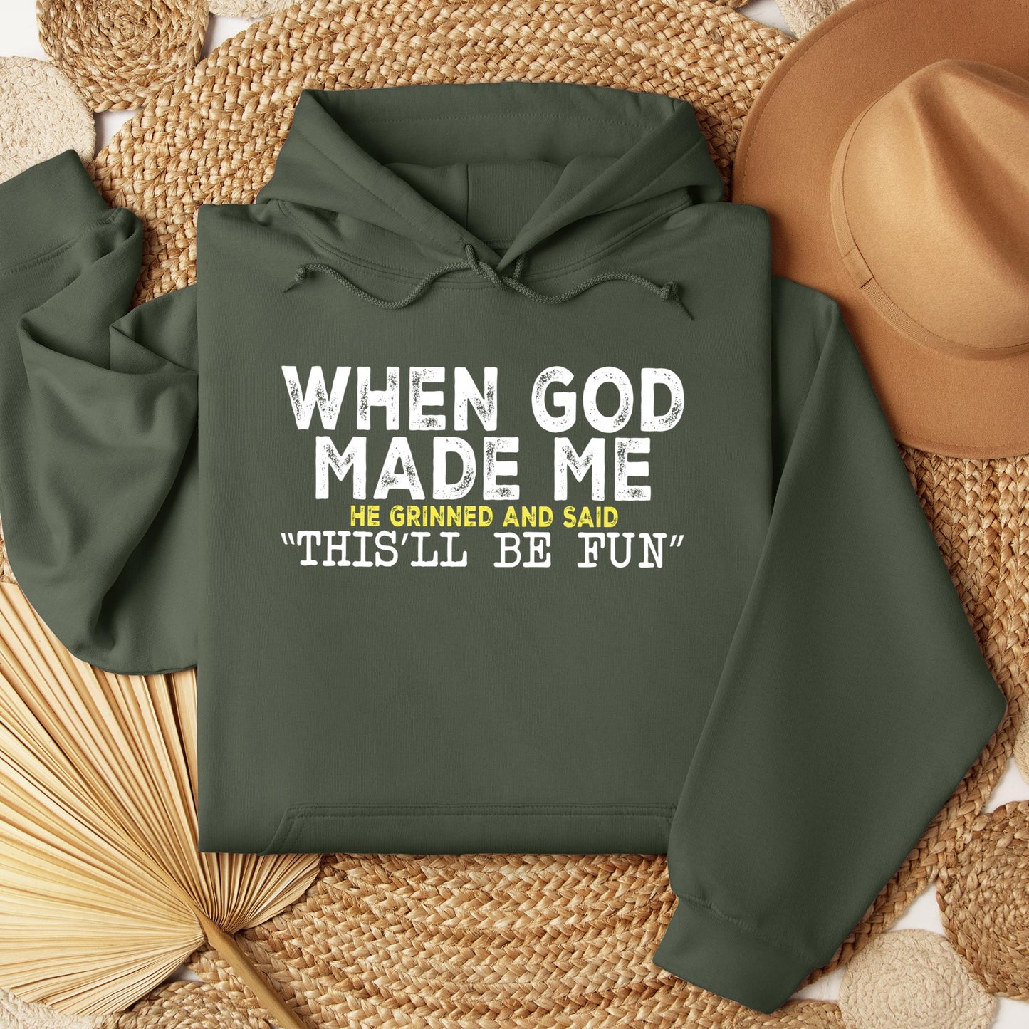 When God Made Me He Grinned And Said This'll Be Fun 23