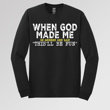 When God Made Me He Grinned And Said This'll Be Fun 23