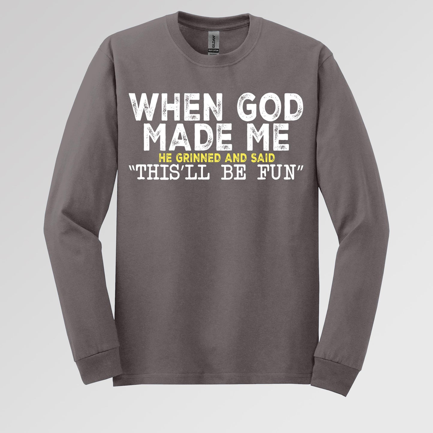 When God Made Me He Grinned And Said This'll Be Fun 23