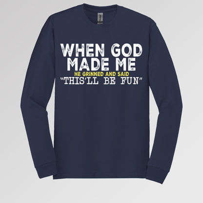 When God Made Me He Grinned And Said This'll Be Fun 23