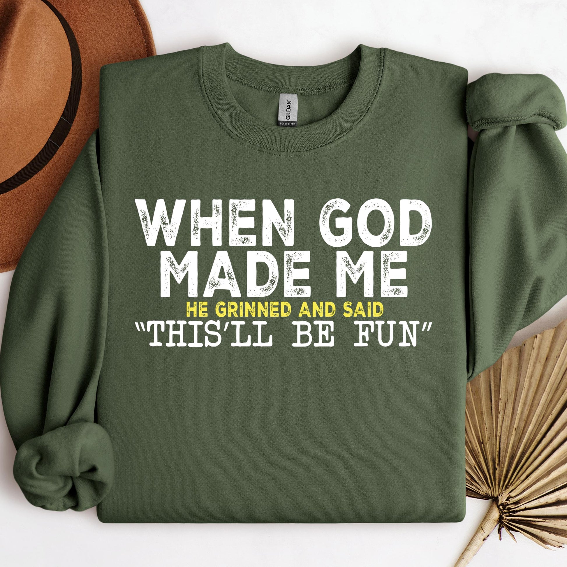 When God Made Me He Grinned And Said This'll Be Fun 23