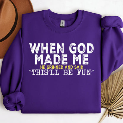 When God Made Me He Grinned And Said This'll Be Fun 23