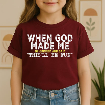 When God Made Me He Grinned And Said This'll Be Fun 23