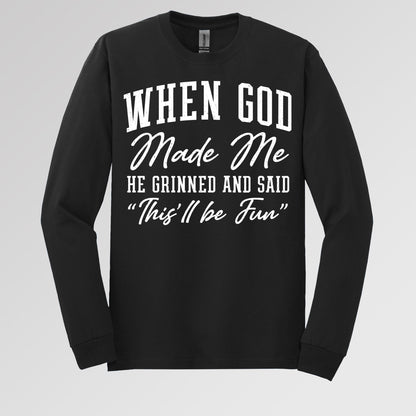 When God Made Me He Grinned And Said This'll Be Fun 24