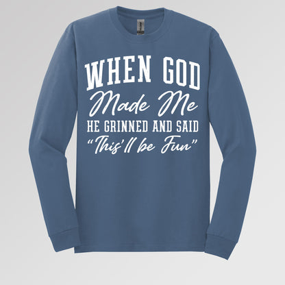 When God Made Me He Grinned And Said This'll Be Fun 24