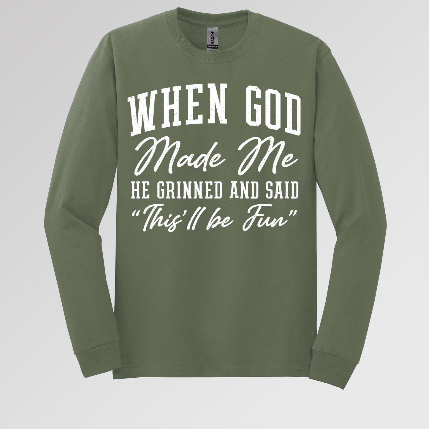 When God Made Me He Grinned And Said This'll Be Fun 24