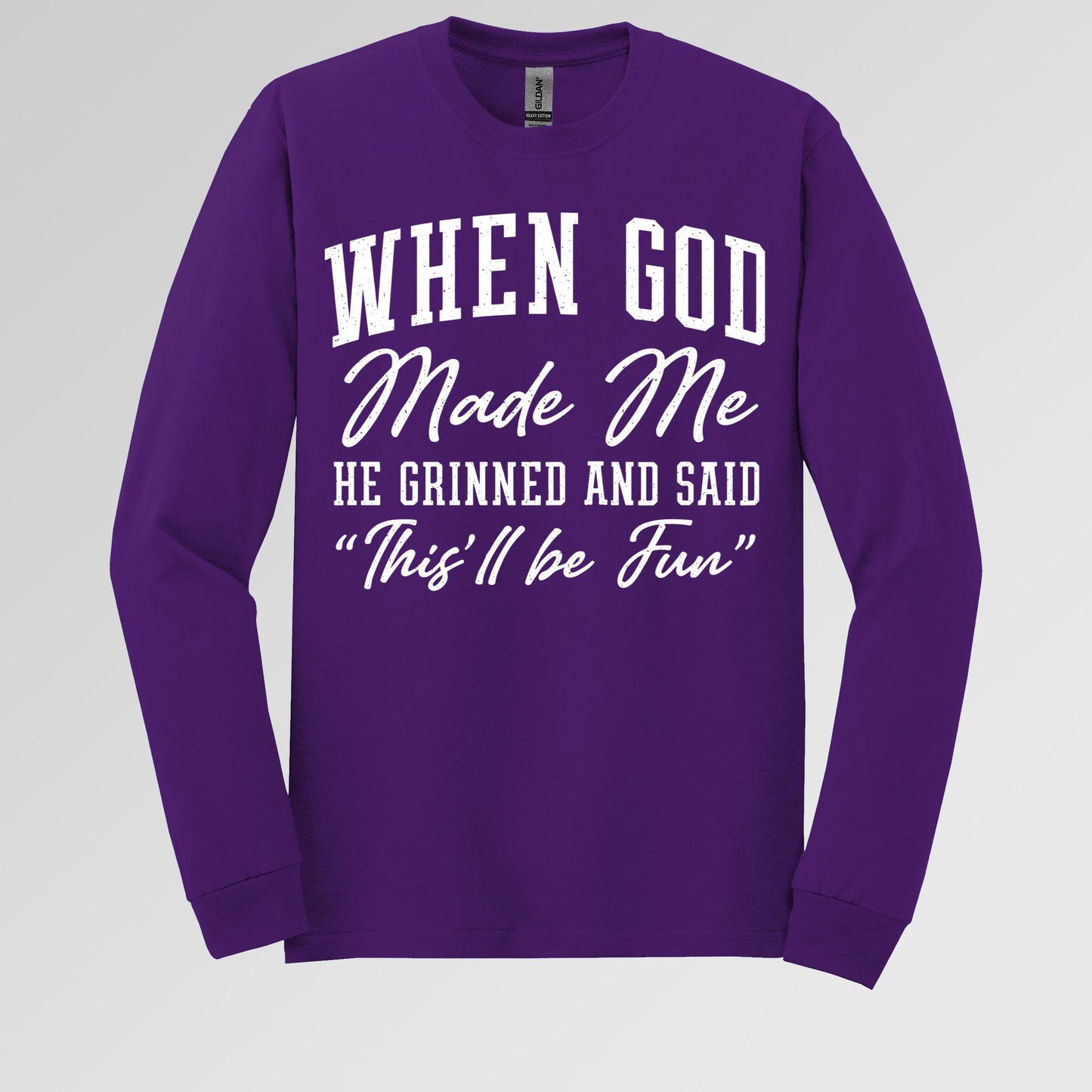 When God Made Me He Grinned And Said This'll Be Fun 24