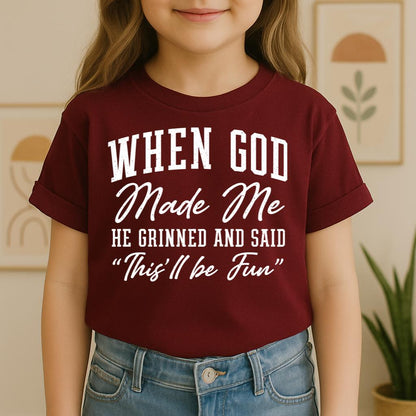 When God Made Me He Grinned And Said This'll Be Fun 24