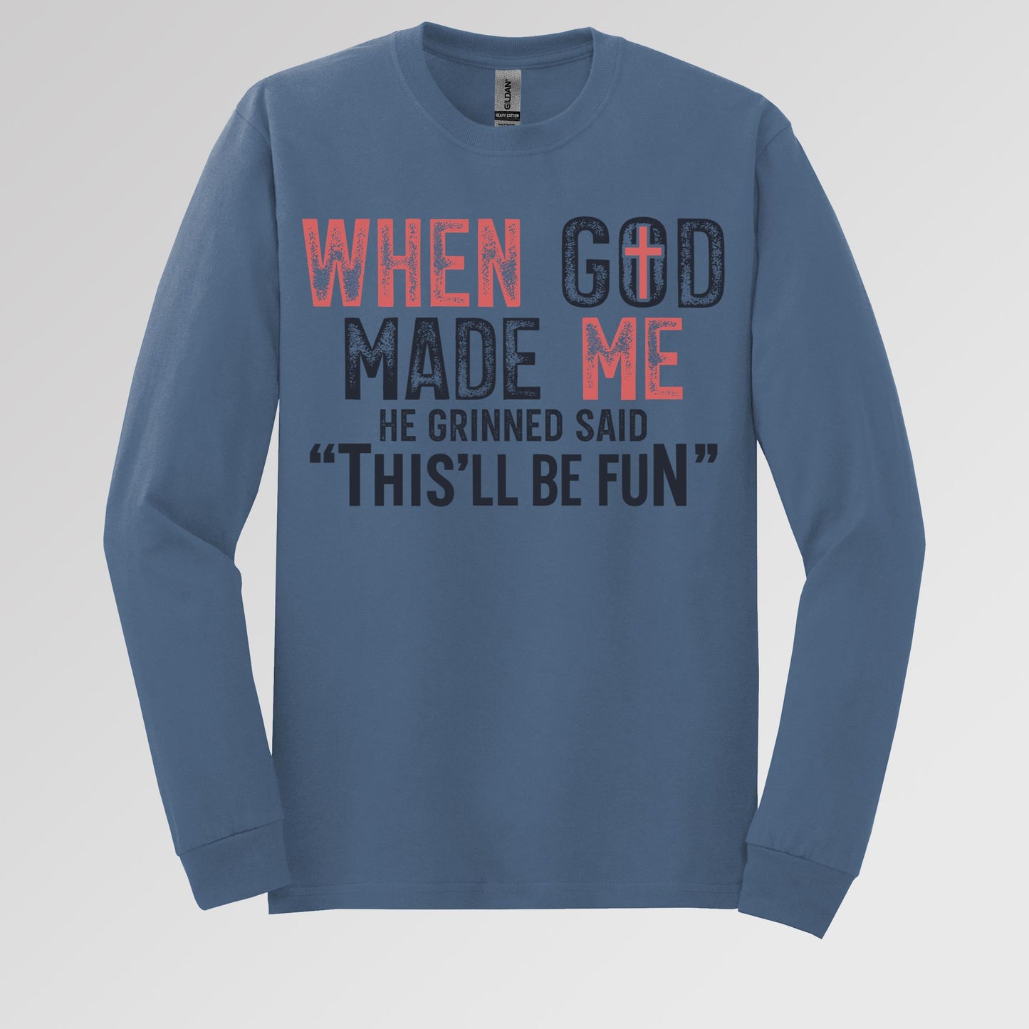 When God Made Me He Grinned And Said This'll Be Fun 25