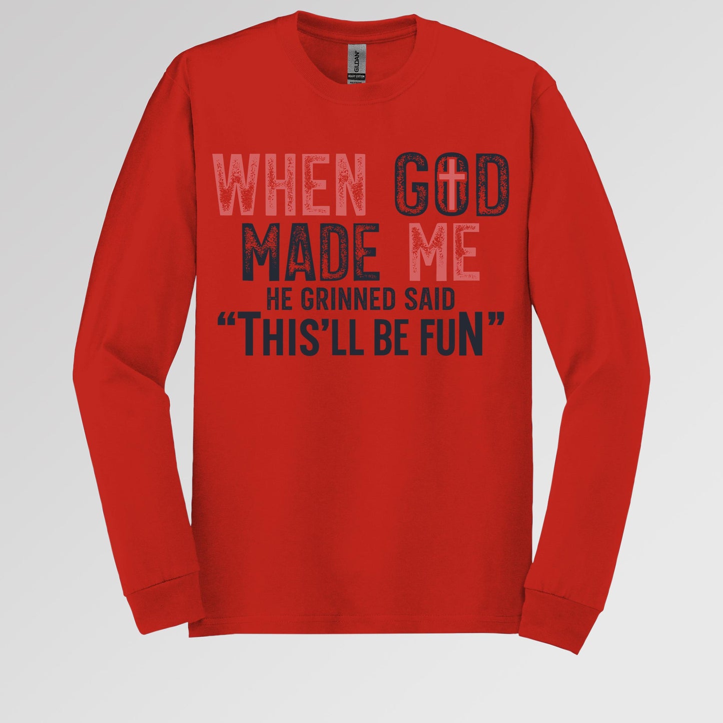 When God Made Me He Grinned And Said This'll Be Fun 25