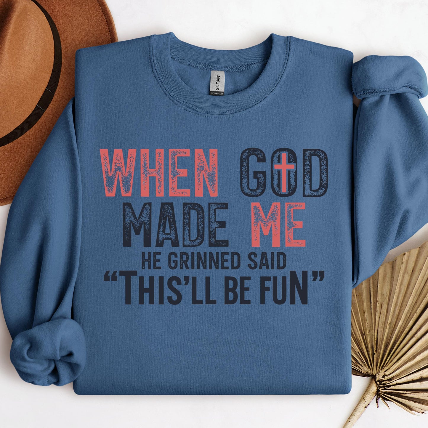 When God Made Me He Grinned And Said This'll Be Fun 25