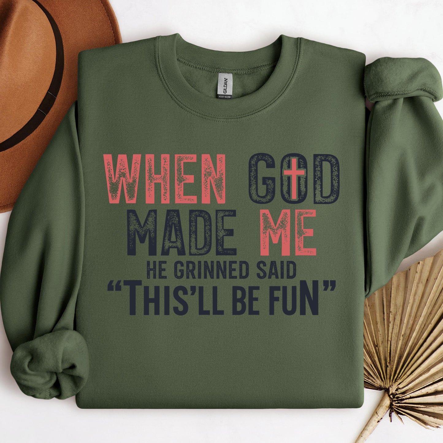 When God Made Me He Grinned And Said This'll Be Fun 25
