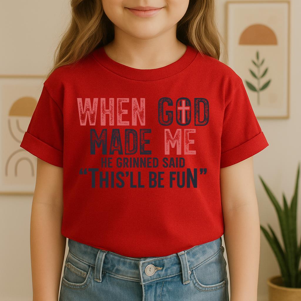 When God Made Me He Grinned And Said This'll Be Fun 25