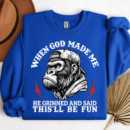 When God Made Me He Grinned And Said This'll Be Fun 26