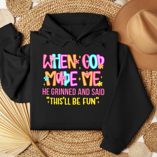 When God Made Me He Grinned And Said This'll Be Fun 27 (1)