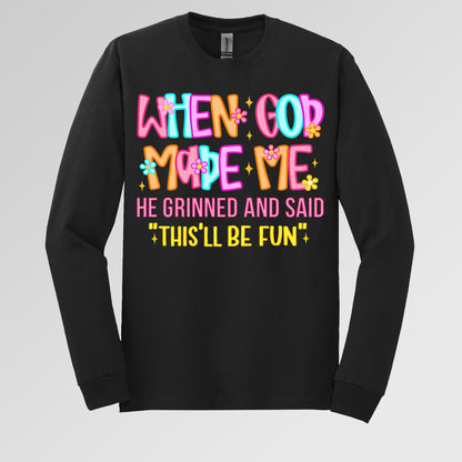 When God Made Me He Grinned And Said This'll Be Fun 27 (1)
