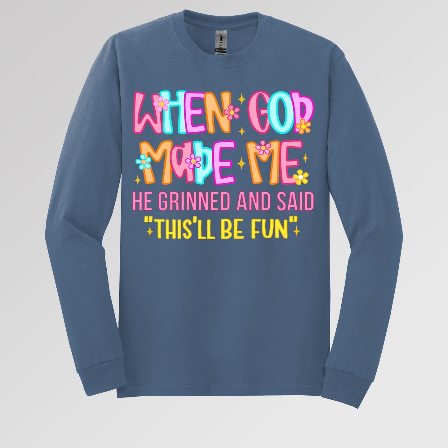 When God Made Me He Grinned And Said This'll Be Fun 27 (1)