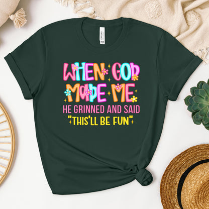 When God Made Me He Grinned And Said This'll Be Fun 27 (1)