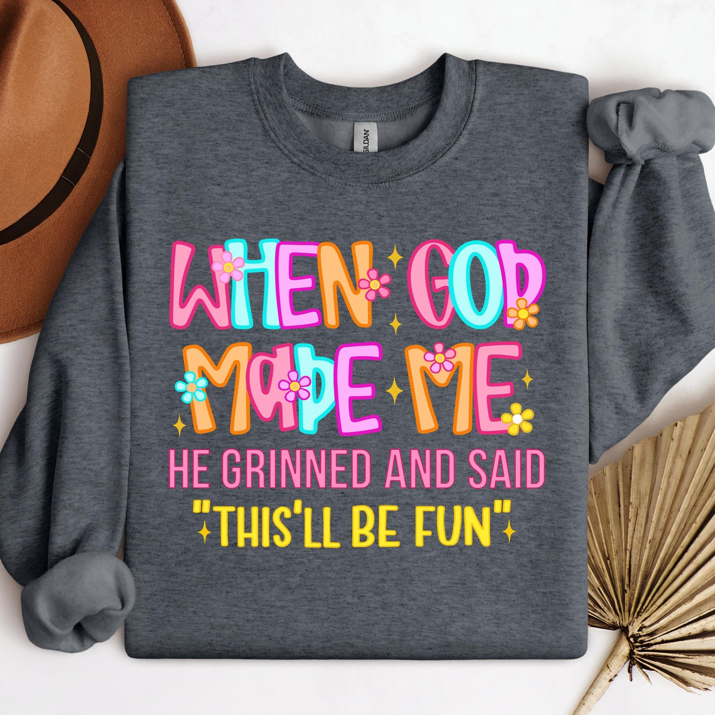 When God Made Me He Grinned And Said This'll Be Fun 27 (1)