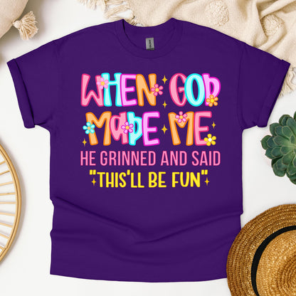 When God Made Me He Grinned And Said This'll Be Fun 27 (1)