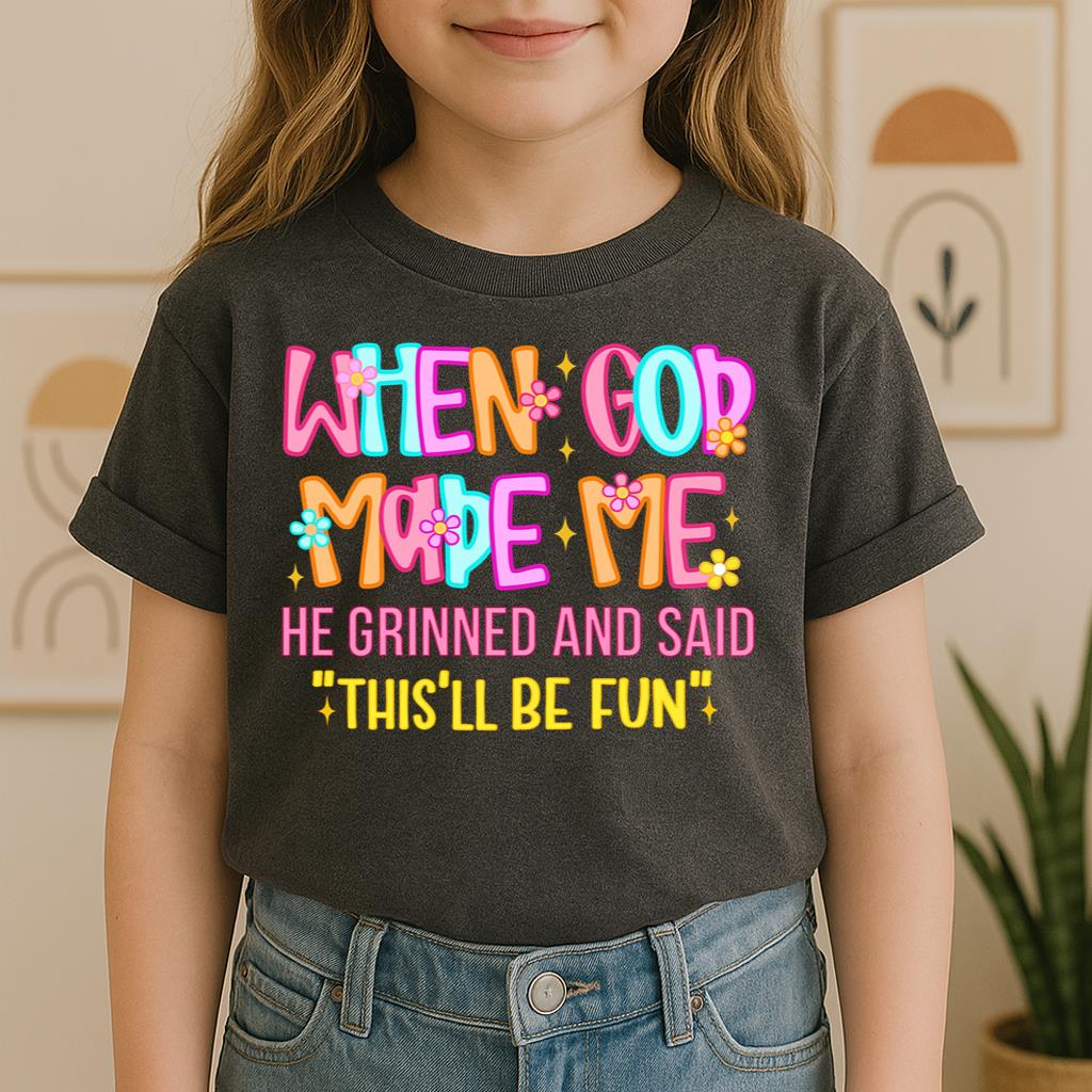 When God Made Me He Grinned And Said This'll Be Fun 27 (1)