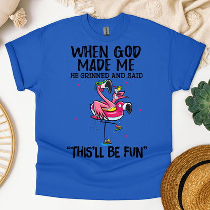 When God Made Me He Grinned And Said This'll Be Fun 28