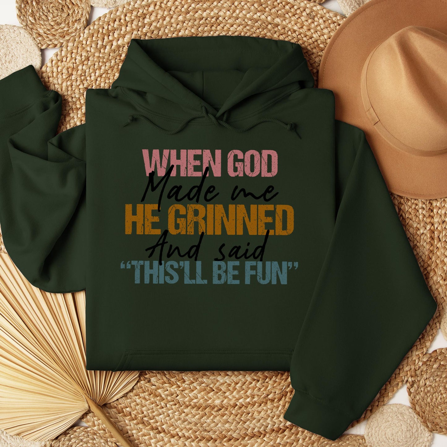 When God Made Me He Grinned And Said This'll Be Fun 29
