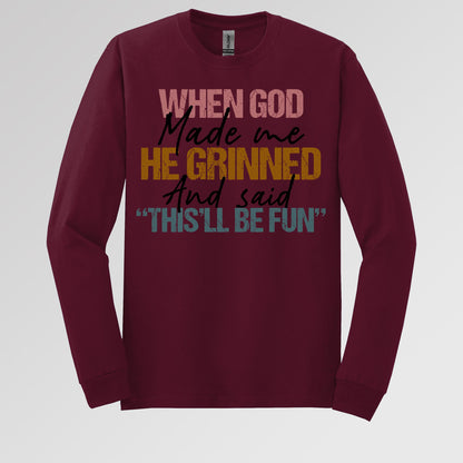When God Made Me He Grinned And Said This'll Be Fun 29