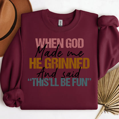 When God Made Me He Grinned And Said This'll Be Fun 29