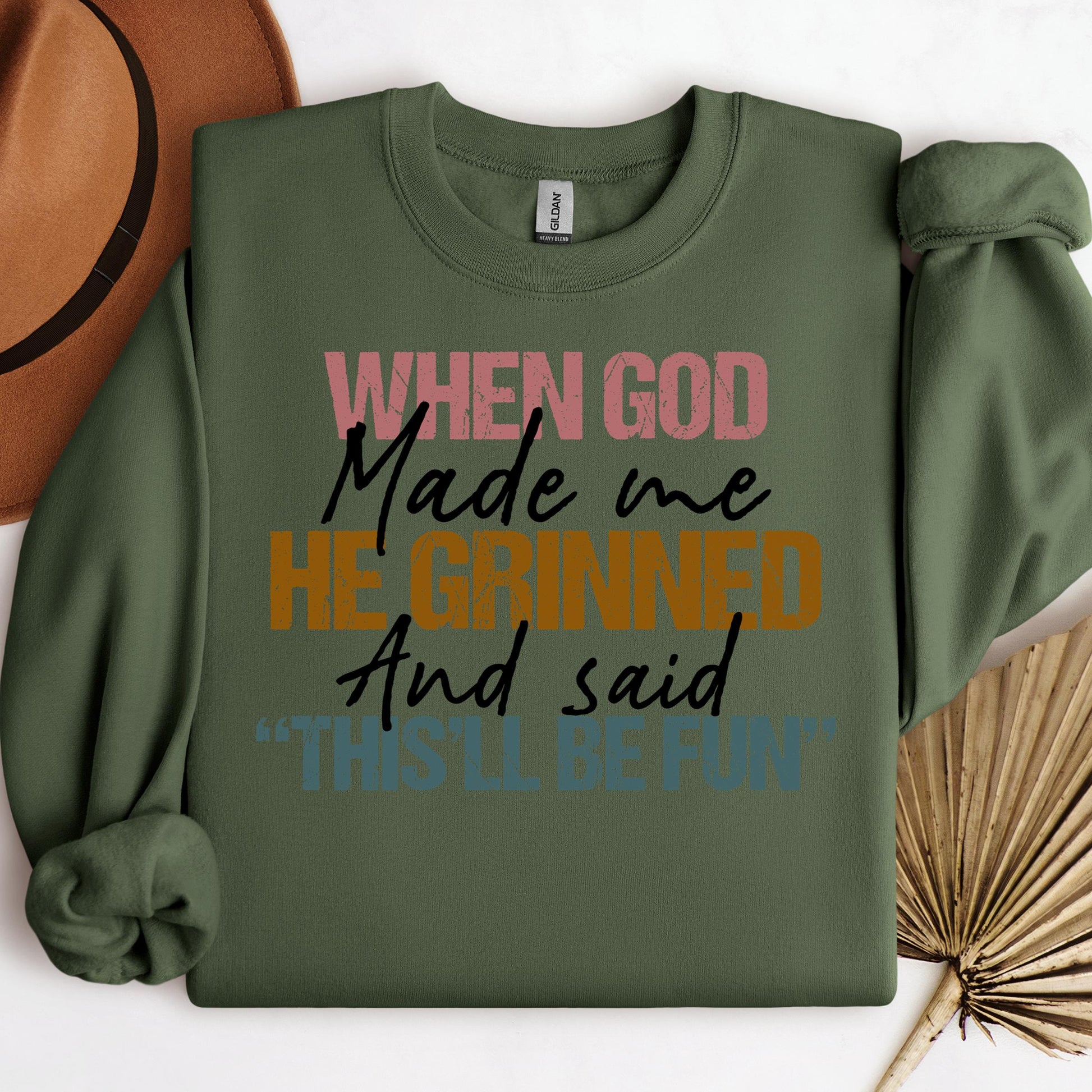 When God Made Me He Grinned And Said This'll Be Fun 29