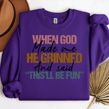 When God Made Me He Grinned And Said This'll Be Fun 29