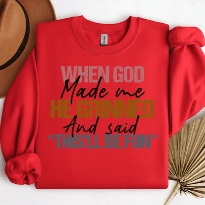When God Made Me He Grinned And Said This'll Be Fun 29
